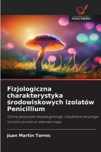 Fizjologiczna charakterystyka srodowiskowych izolatów Penicillium