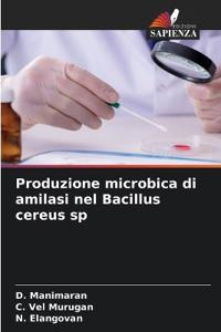 Produzione microbica di amilasi nel Bacillus cereus sp