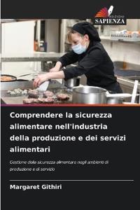 Comprendere la sicurezza alimentare nell'industria della produzione e dei servizi alimentari
