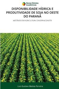Disponibilidade Hídrica E Produtividade de Soja No Oeste Do Paraná