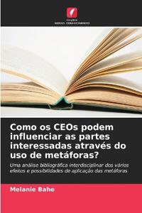 Como os CEOs podem influenciar as partes interessadas através do uso de metáforas?