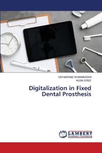 Digitalization in Fixed Dental Prosthesis