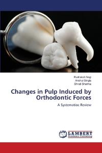 Changes in Pulp Induced by Orthodontic Forces