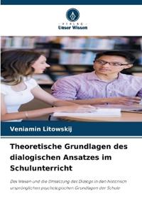 Theoretische Grundlagen des dialogischen Ansatzes im Schulunterricht