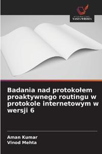 Badania nad protokolem proaktywnego routingu w protokole internetowym w wersji 6