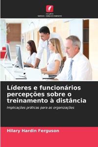 Líderes e funcionários percepções sobre o treinamento à distância