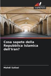 Cosa sapete della Repubblica Islamica dell'Iran?
