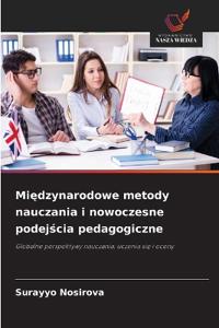 Międzynarodowe metody nauczania i nowoczesne podejścia pedagogiczne