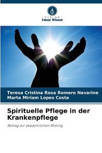 Spirituelle Pflege in der Krankenpflege