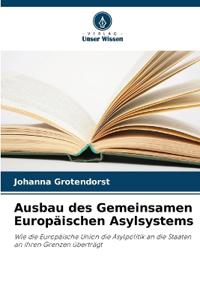 Ausbau des Gemeinsamen Europäischen Asylsystems