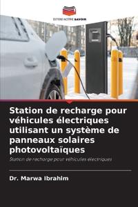 Station de recharge pour véhicules électriques utilisant un système de panneaux solaires photovoltaïques