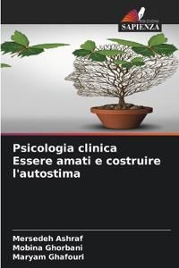 Psicologia clinica Essere amati e costruire l'autostima