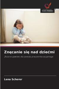 Znecanie sie nad dziecmi