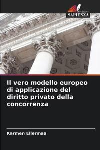 Il vero modello europeo di applicazione del diritto privato della concorrenza