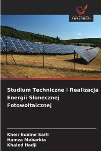 Studium Techniczne i Realizacja Energii Slonecznej Fotowoltaicznej