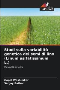 Studi sulla variabilità genetica dei semi di lino (Linum usitatissimum L.)