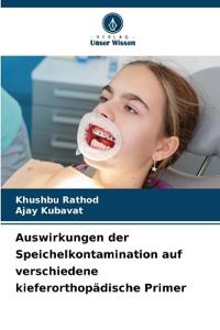 Auswirkungen der Speichelkontamination auf verschiedene kieferorthopädische Primer