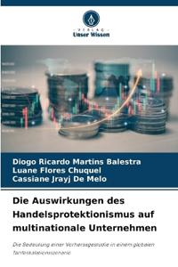 Die Auswirkungen des Handelsprotektionismus auf multinationale Unternehmen