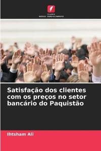 Satisfação dos clientes com os preços no setor bancário do Paquistão
