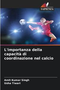 L'importanza della capacità di coordinazione nel calcio