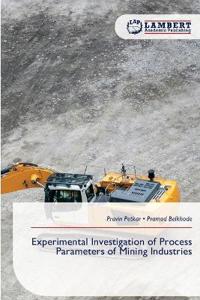 Experimental Investigation of Process Parameters of Mining Industries