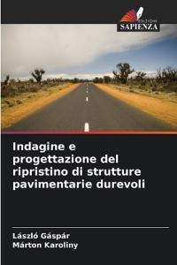 Indagine e progettazione del ripristino di strutture pavimentarie durevoli