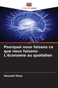 Pourquoi nous faisons ce que nous faisons