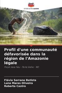 Profil d'une communauté défavorisée dans la région de l'Amazonie légale