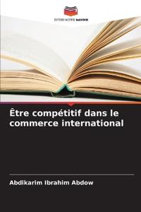 Être compétitif dans le commerce international