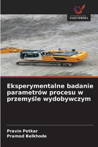 Eksperymentalne badanie parametrów procesu w przemy¿le wydobywczym