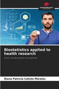 Biostatistics applied to health research