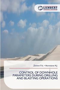 CONTROL OF DOWNHOLE PARAMETERS DURING DRILLING AND BLASTING OPERATIONS