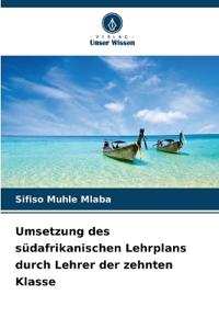 Umsetzung des südafrikanischen Lehrplans durch Lehrer der zehnten Klasse