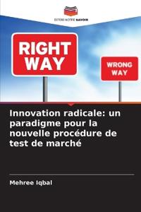 Innovation radicale: un paradigme pour la nouvelle procédure de test de marché