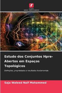 Estudo dos Conjuntos Hpre-Abertos em Espaços Topológicos