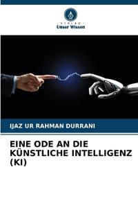Eine Ode an Die Künstliche Intelligenz (Ki)