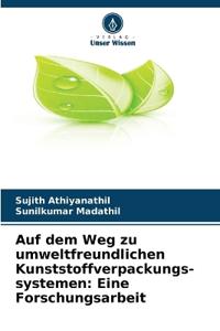Auf dem Weg zu umweltfreundlichen Kunststoffverpackungs-systemen