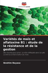 Variétés de maïs et aflatoxine B1 : étude de la résistance et de la gestion