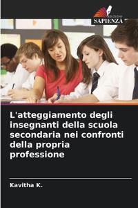 L'atteggiamento degli insegnanti della scuola secondaria nei confronti della propria professione