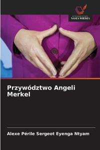 Przywództwo Angeli Merkel