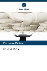 In die Box