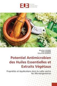 Potentiel Antimicrobien des Huiles Essentielles et Extraits Végétaux