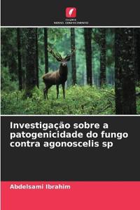 Investigação sobre a patogenicidade do fungo contra agonoscelis sp