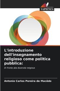 L'introduzione dell'insegnamento religioso come politica pubblica: