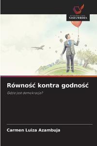 Równośc kontra godnośc