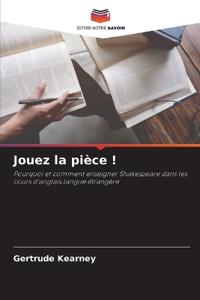 Jouez la pièce !