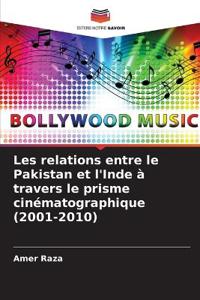 Les relations entre le Pakistan et l'Inde à travers le prisme cinématographique (2001-2010)