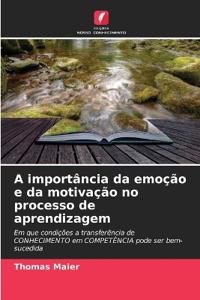 A importância da emoção e da motivação no processo de aprendizagem