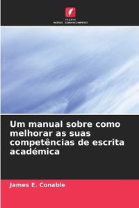 Um manual sobre como melhorar as suas competências de escrita académica