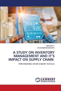 A Study on Inventory Management and It's Impact on Supply Chain